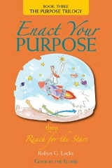 Enact Your Purpose -  Robyn G Locke