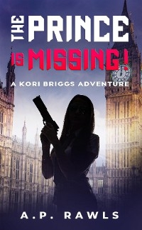 The Prince is Missing - A.P. Rawls
