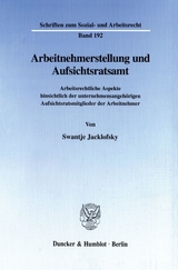 Arbeitnehmerstellung und Aufsichtsratsamt. - Swantje Jacklofsky