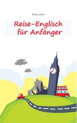 Reise-Englisch für Anfänger - Anja Carter