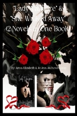 &quote;Lady Vampire&quote; & &quote;She Walked Away&quote; -  Anna Elizabeth,  Jo Ann Atcheson Gray