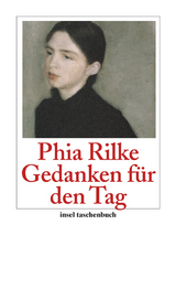 Gedanken f&uuml;r den Tag - Phia Rilke