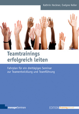 Teamtrainings erfolgreich leiten - Kathrin Heckner, Evelyne Keller
