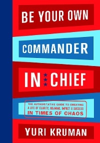 Be Your Own Commander and Chief - Complete Volume - Yuri Kruman