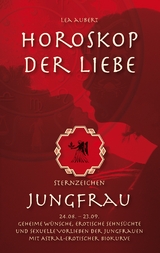 Horoskop der Liebe &ndash; Sternzeichen Jungfrau - Lea Aubert