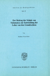 Der Beitrag der Schule von Salamanca zur Entwicklung der Lehre von den Grundrechten. - Heribert Franz K&ouml;ck