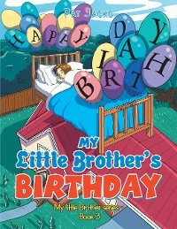 My Little Brother&rsquo;s Birthday - Pat Jacko