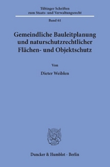 Gemeindliche Bauleitplanung und naturschutzrechtlicher Fl&auml;chen- und Objektschutz. - Dieter Weiblen