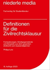 Definitionen f&uuml;r die Zivilrechtsklausur - 2023 - Philipp Lutz