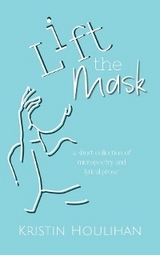Lift the Mask - Kristin Houlihan
