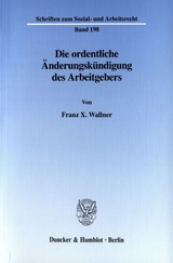 Die ordentliche &Auml;nderungsk&uuml;ndigung des Arbeitgebers. - Franz X. Wallner