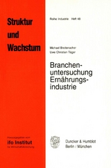 Branchenuntersuchung Ern&auml;hrungsindustrie. - Michael Breitenacher, Uwe Christian T&auml;ger
