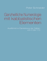 Ganzheitliche Numerologie mit kabbalistischen Elementen - Peter Schneider