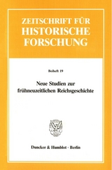 Neue Studien zur fr&uuml;hneuzeitlichen Reichsgeschichte. - 