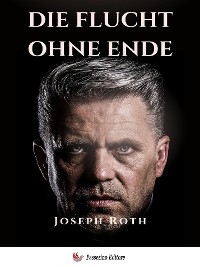 Die Flucht ohne Ende - Joseph Roth