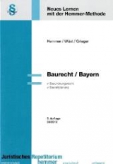Baurecht Bayern - Karl E Hemmer, Achim W&uuml;st, Michael Grieger