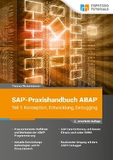 SAP-Praxishandbuch ABAP (Teil 1): Konzeption, Entwicklung, Debugging (2., erweiterte Auflage) - Thomas Stutenb&auml;umer