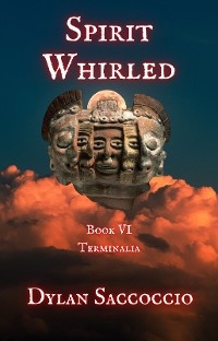 Spirit Whirled: Terminalia - Dylan Saccoccio