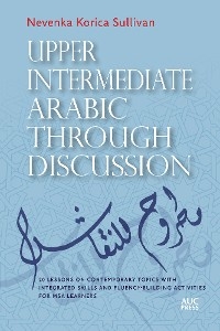 Upper Intermediate Arabic through Discussion - Nevenka Korica Sullivan