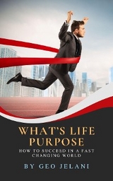 What's Life Purpose - Geo Jelani