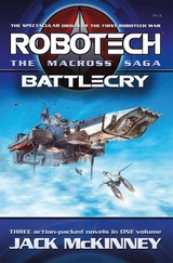 Robotech - The Macross Saga: Battlecry, Vol 1-3 -  Jack McKinney