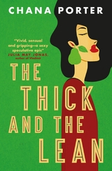 Thick and The Lean -  Chana Porter