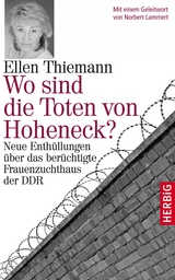 Wo sind die Toten von Hoheneck? -  Ellen Thiemann