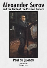 Alexander Serov and the Birth of the Russian Modern - Paul du Quenoy