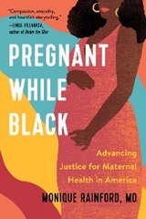 Pregnant While Black -  Rainford Monique Rainford
