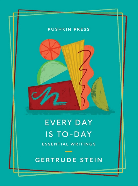 Every Day is To-Day - Gertrude Stein