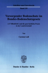 Vorsorgender Bodenschutz im Bundes-Bodenschutzgesetz. - Carsten Loll