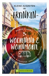 Wochenend und Wohnmobil - Kleine Auszeiten Franken - Rainer D. Kröll