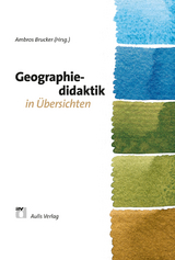 Geographie allgemein / Geographiedidaktik in &Uuml;bersichten - Ambros Brucker, Martina Flath, Michael Geiger, Reinhard Hoffmann, Thomas Hoffmann, Peter K&ouml;ck