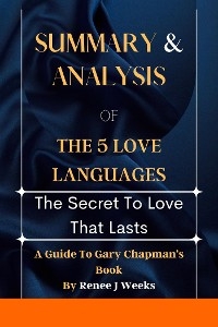 Summary And Analysis of The 5 Love Languages