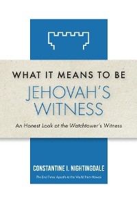 What It Means to Be a Jehovah's Witness - Constantine I. Nightingdale