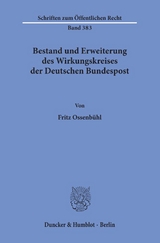 Bestand und Erweiterung des Wirkungskreises der Deutschen Bundespost. - Fritz Ossenbühl