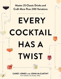 Every Cocktail Has a Twist - Carey Jones, John McCarthy