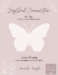JoySoul Connection 90-Day Devotional & Daily Planner - Amanda Lingle
