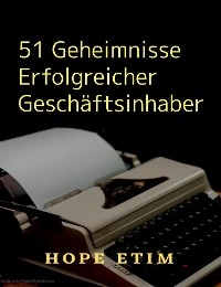 51 Geheimnisse Erfolgreicher Geschäftsinhaber