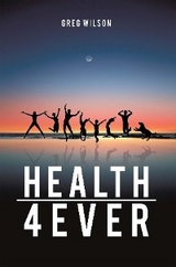 Health 4 Ever - Greg Wilson