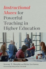 Instructional Moves for Powerful Teaching in Higher Education - Jeremy T. Murphy, Meira Levinson
