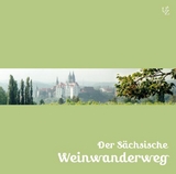 Der S&auml;chsische Weinwanderweg - Caroll Meier-Liehl