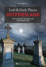 Lost & Dark Places Ostfriesland - Gerd Klaassen