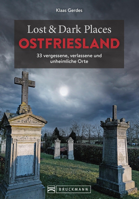 Lost & Dark Places Ostfriesland - Gerd Klaassen