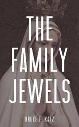 The Family Jewels - Bruce F Katz