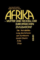 Afrika - Mutter und Modell der europ&auml;ischen Zivilisation? - Andreas Eckert, Leonhard Harding, Christine Jansen, Thomas M&ouml;sch, Gudula Motsch, Eckart Rohde, Thorsten Schumacher