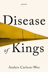 Disease of Kings - Anders Carlson-Wee