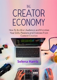 The Creator Economy - Selena Harris