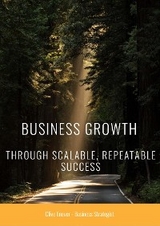 Business Growth through Scalable, Repeatable Success - Clive Enever