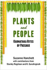 Plants and People: Karnataka Rites of Passage - Suzanne Hanchett